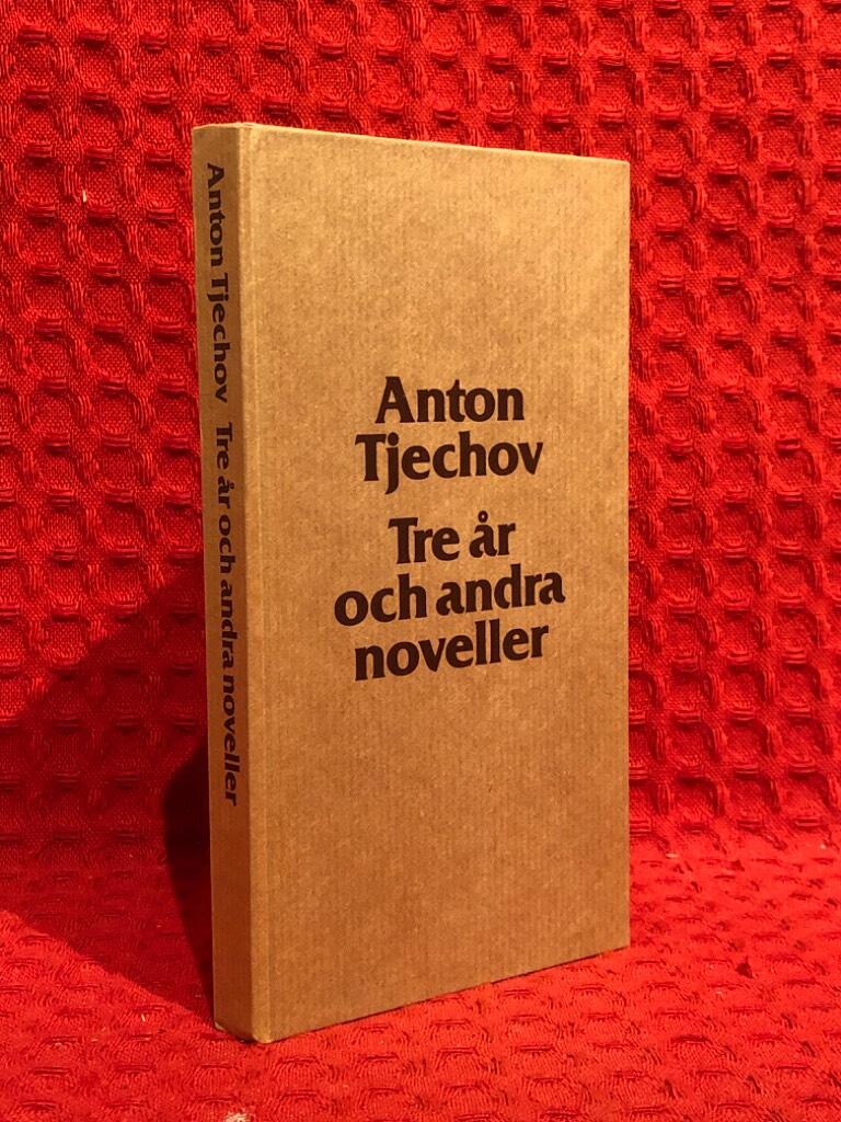 Tre år och andra noveller av Anton Tjechov - omslag