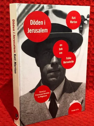 Döden i Jerusalem : en bok om Folke Bernadotte av Kati Marton - omslag