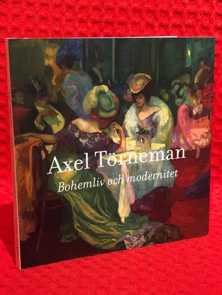 Axel Törneman - bohemliv och modernitet av Axel Törneman - omslag