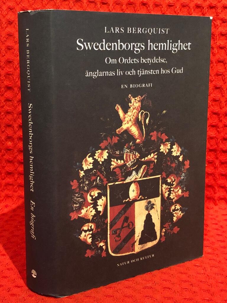 Swedenborgs hemlighet : Om Ordets betydelse, änglarnas liv och tjänsten hos Gud. En biografi. av Lars Bergquist - omslag