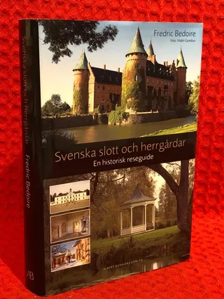 Svenska slott och herrgårdar : en historisk reseguide av Fredric Bedoire - omslag