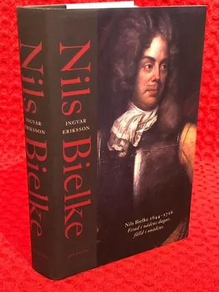 Nils Bielke (1644-1716) : firad i nådens dagar, fälld i onådens av Ingvar Eriksson - omslag