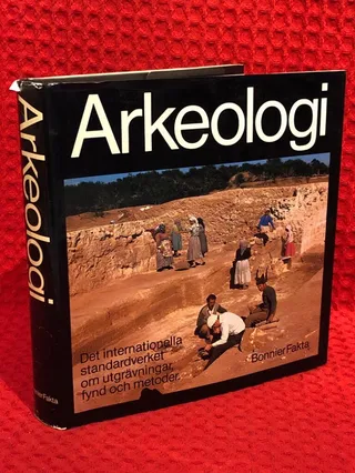 Arkeologi : det internationella standardverket om utgrävningar, fynd och metoder av Andrew Sherratt - omslag