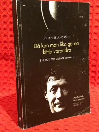 Då kan man lika gärna kittla varandra : en bok om Allan Edwall av Johan Erlandsson - omslag
