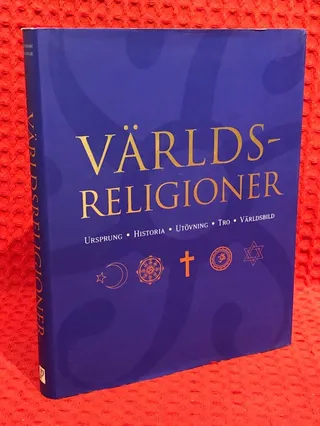 Världsreligioner : ursprung, historia, utövning, tro, världsbild av Franjo Terhart - Janina Schulze - omslag
