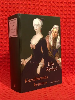 Karolinernas kvinnor : Karolinas Poltava; Kommer aldrig solen?; Det blåser vind från östansjö; Den sjunde vågen; Allting har sin tid av Elsi Rydsjö - omslag