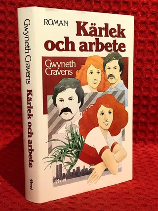 Kärlek och arbete : [roman] av Gwyneth Cravens - omslag