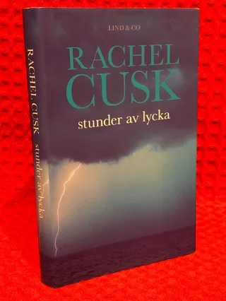Stunder av lycka av Rachel Cusk - omslag