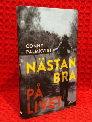 Nästan bra på livet av Conny Palmkvist - omslag