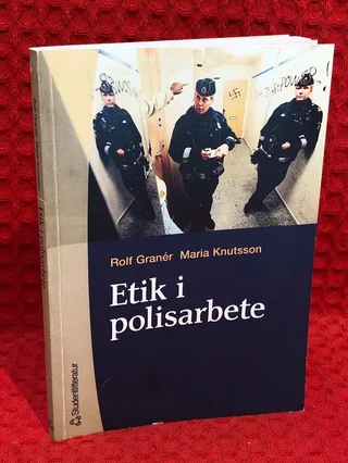Etik i polisarbete av Rolf Granér - omslag