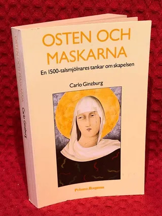 Osten och maskarna : en 1500-talsmjölnares tankar om skapelsen av Carlo Ginzburg - omslag