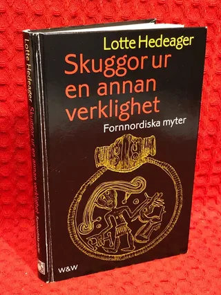 Skuggor ur en annan verklighet : fornnordiska myter av Lotte Hedeager - omslag