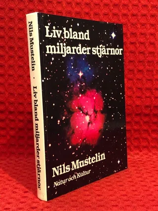 Liv bland miljarder stjärnor : civilisationer i Vintergatan - och därbortom? av Nils Mustelin - omslag