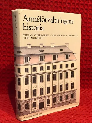 Arméförvaltningens historia av Carl Wilhelm Lindblad Stefan Östengren - omslag