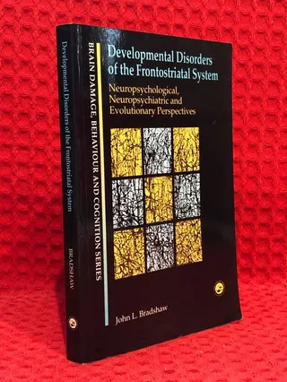 Developmental disorders of the frontostriatal system - neuropsychological, neuropsychiatric and evolutionary perspectives av John L Bradshaw - omslag