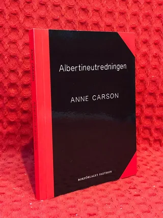 Albertineutredningen av Anne Carson - omslag
