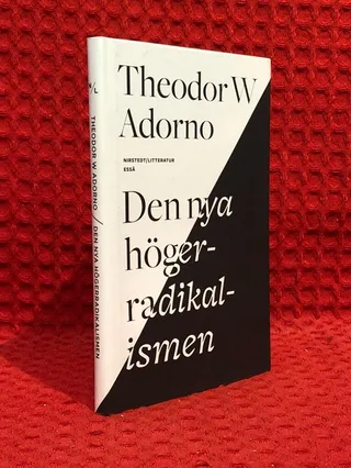 Den nya högerradikalismen : essä av Theodor W. Adorno - omslag