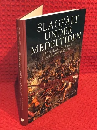 Slagfält under medeltiden - från Hastings 1066 till Brunkeberg 1471 av Kelly DeVries - Martin J. Dougherty - Christer Jörgense.. - omslag