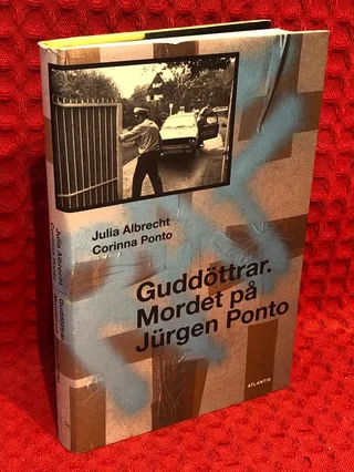 Guddöttrar : mordet på Jürgen Ponto av Julia Albrecht - Corinna Ponto - omslag