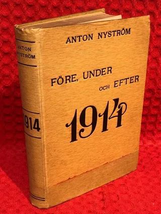 Före, under och efter 1914 Världskriget orsaker och ansvar av Anton Nyström - omslag