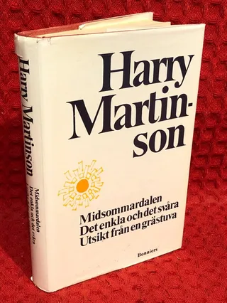 Midsommardalen - Det enkla och det svåra ; Utsikt från en grästuva av Harry Martinson - omslag