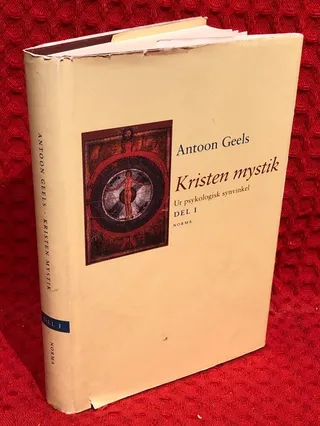 Kristen mystik : ur psykologisk synvinkel. Del 1 av Antoon Geels - omslag