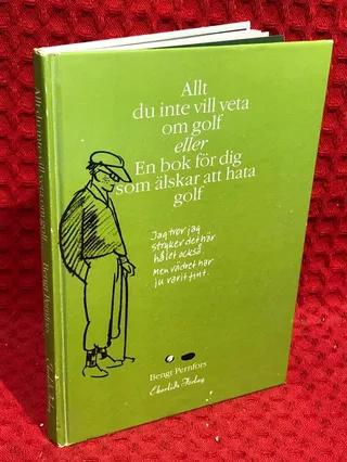 Allt du inte vill veta om golf eller En bok för dig som älskar att hata gol av Bengt Pernfors - omslag