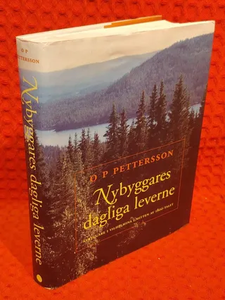 Nybyggares dagliga leverne - nybyggare i Vilhelmina i mitten av 1800-talet av Olof Petter Pettersson - omslag