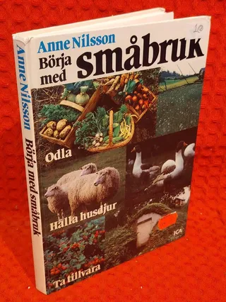 Börja med småbruk - [odla, hålla husdjur, ta tillvara] av Anne Brügge - omslag