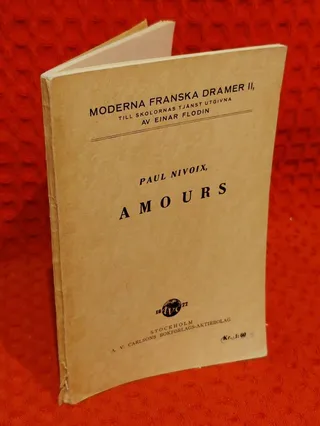 Moderna franska dramer II: Paul Nivoix, Amours av Einar Flodin - omslag