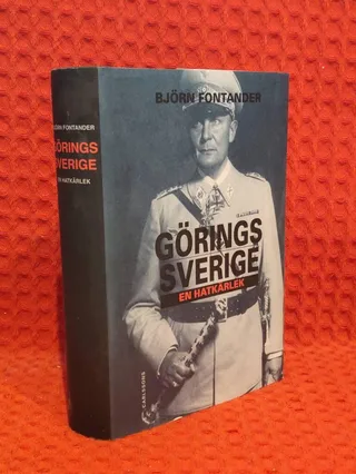 Görings Sverige - en hatkärlek av Björn Fontander - omslag