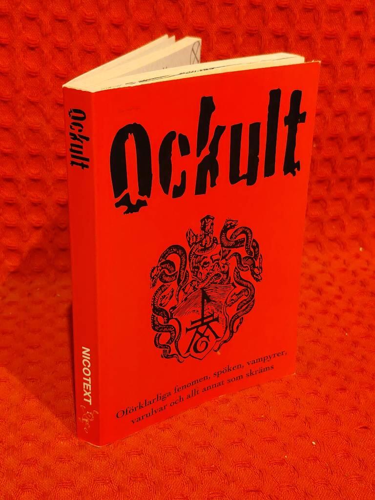 Ockult: Oförklarliga fenomen, spöken, vampyrer, varulvar och allt annat som skräms av Fredrik Colting - omslag