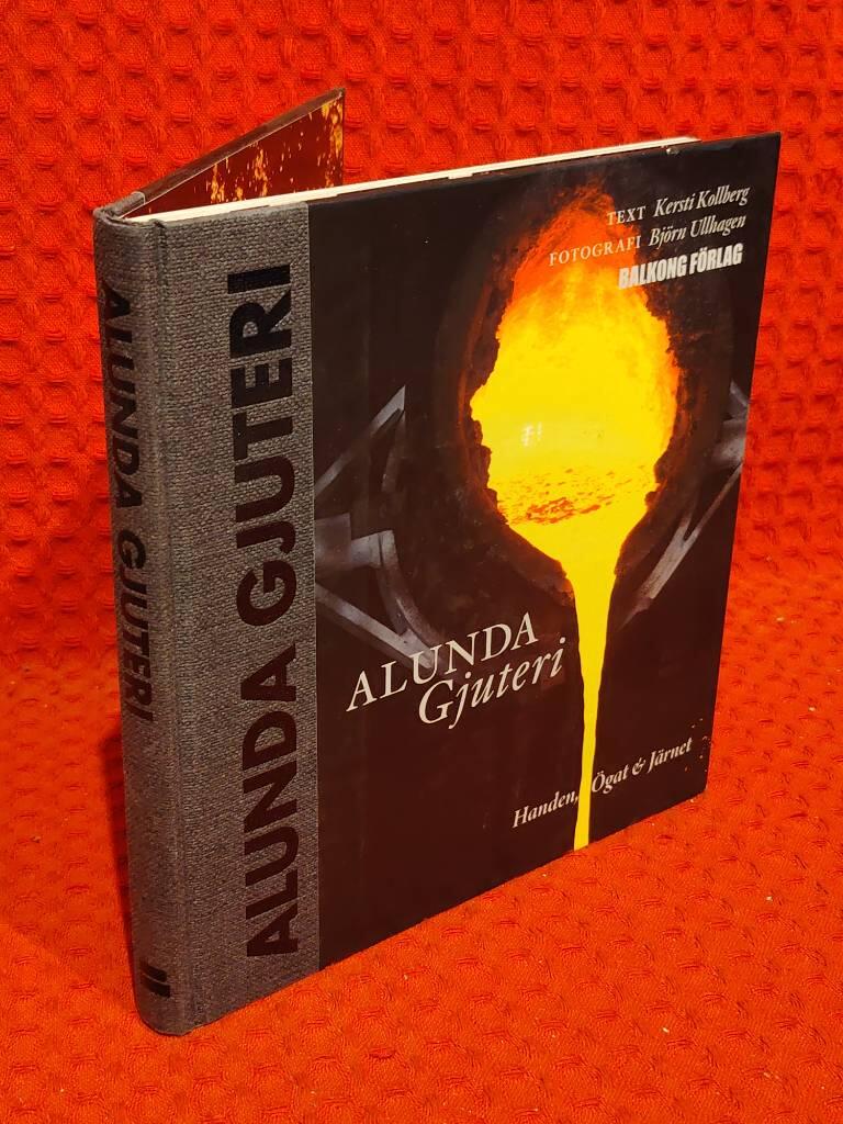 Alunda gjuteri - handen, ögat & järnet av Kersti Kollberg - omslag