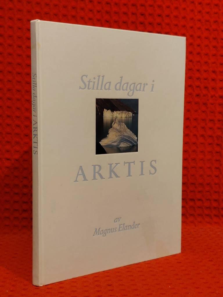 Stilla dagar i Arktis av Magnus Elander - omslag