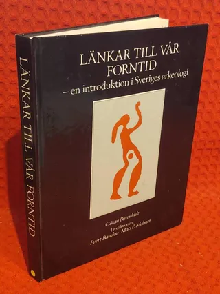 Länkar till vår forntid - en introduktion i Sveriges arkeologi av Göran Burenhult - omslag