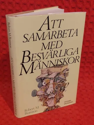Att samarbeta med besvärliga människor av Robert M Bramson - omslag