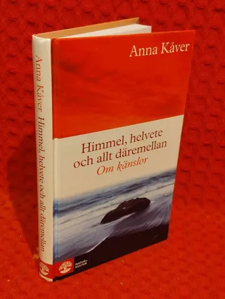 Himmel, helvete och allt däremellan - om känslor av Anna Kåver - omslag