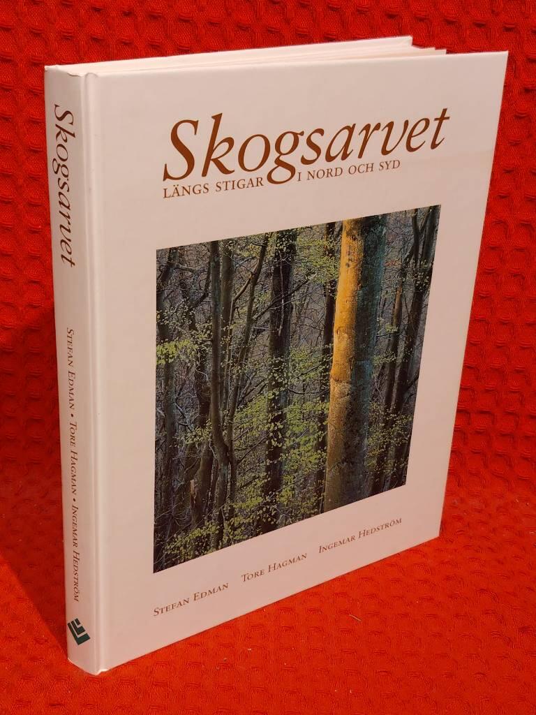 Skogsarvet : längs stigar i nord och syd av Stefan Edman - omslag
