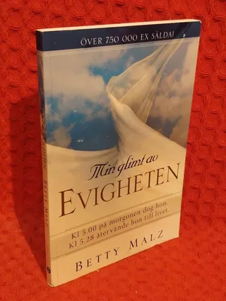 Min glimt av evigheten av Betty Malz - omslag
