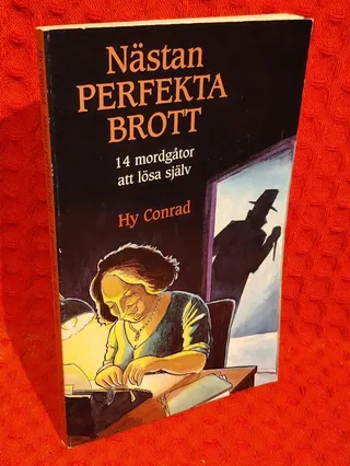 Nästan perfekta brott - 14 mordgåtor att lösa själv av Hy Conrad - omslag