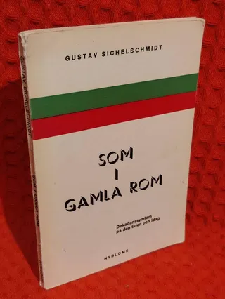 Som i gamla Rom : Dekadanssymtom på den tiden och idag av Gustav Sichelschmidt - omslag