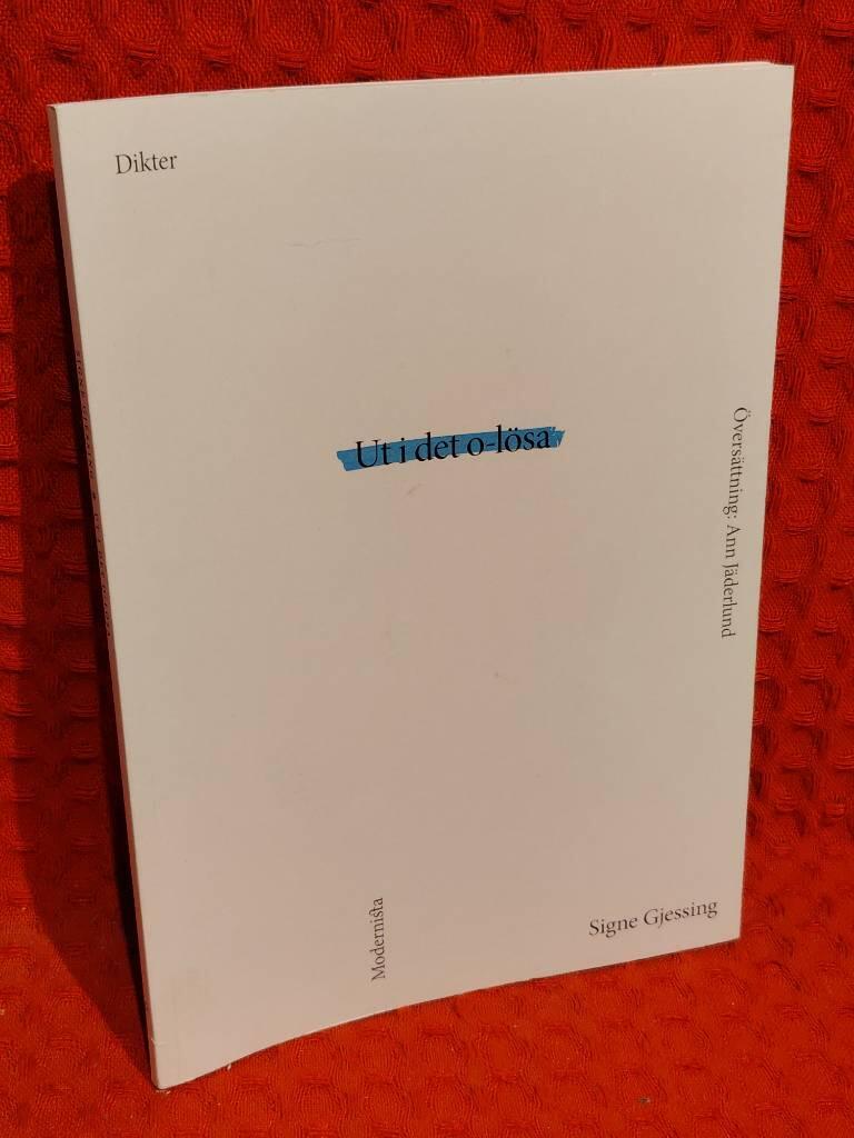 Ut i det o-lösa - [dikter] av Signe Gjessing - omslag