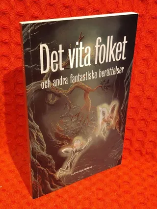 Det vita folket : och andra fantastiska berättelser av Rickard Berghorn - omslag