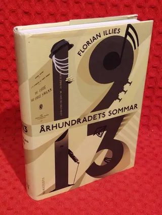 1913 - århundradets sommar av Florian Illies - omslag