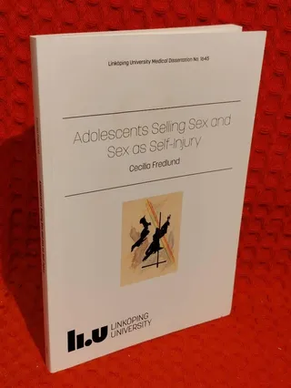 Adolescents Selling Sex and Sex as Self-Injury av Cecilia Fredlund - omslag