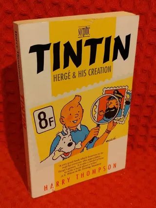 Tintin - Hergé and his creation av Harry Thompson - omslag