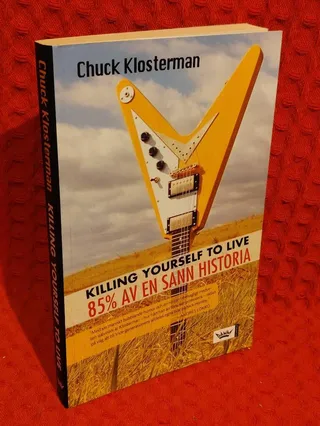 Killing yourself to live - 85 % av en sann historia av Chuck Klosterman - omslag