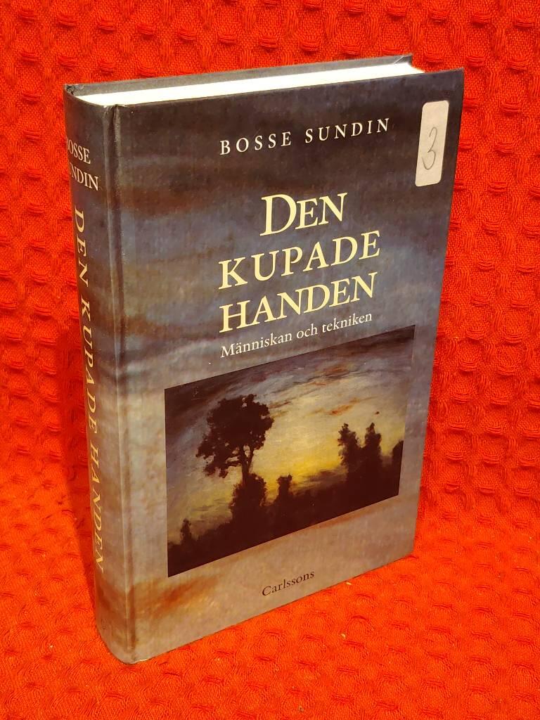 Den kupade handen : Historien om människan och tekniken av Bosse Sundin - omslag