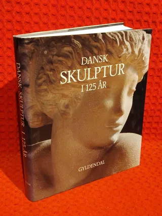 Dansk skulptur i 125 år av Hanne Abildgaard - omslag