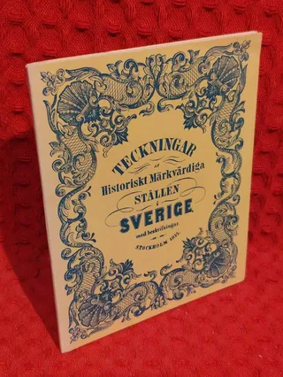 Teckningar af historiskt märkvärdiga ställen i Sverige - omslag
